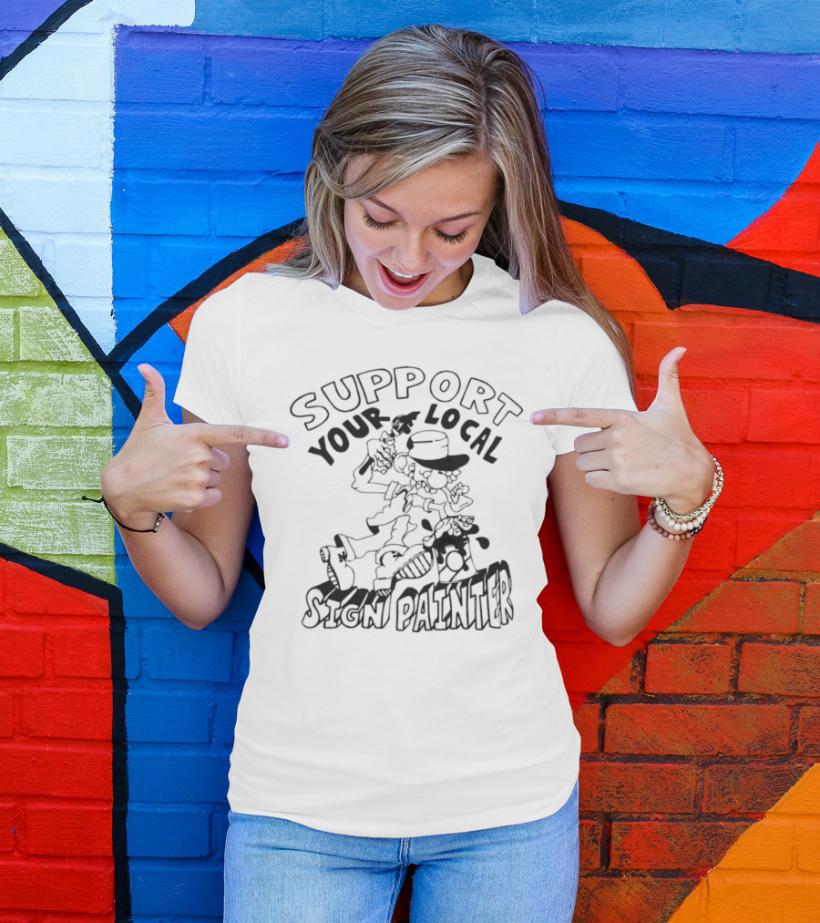 Support Your Local Sign Painter Vintage Style T-Shirt