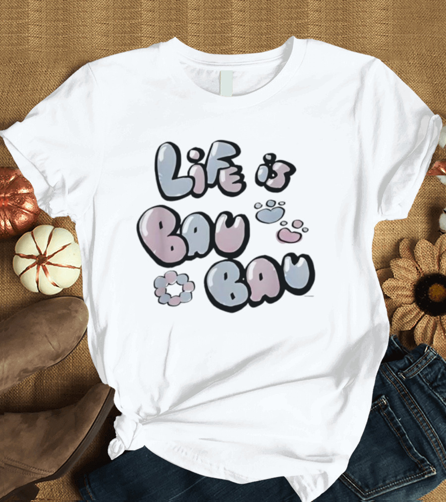 Life Is Bau Bau Pastel Bubble Letters And Paw Prints T-Shirt