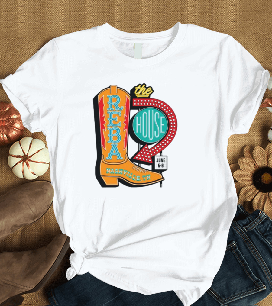 Reba Nashville TN House June 5-8 Boot T-Shirt