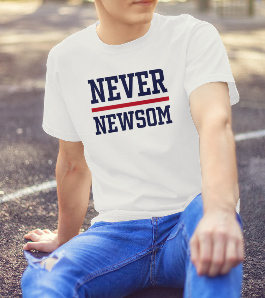 "Never Newsom Political Statement Protest Apparel" T-Shirt