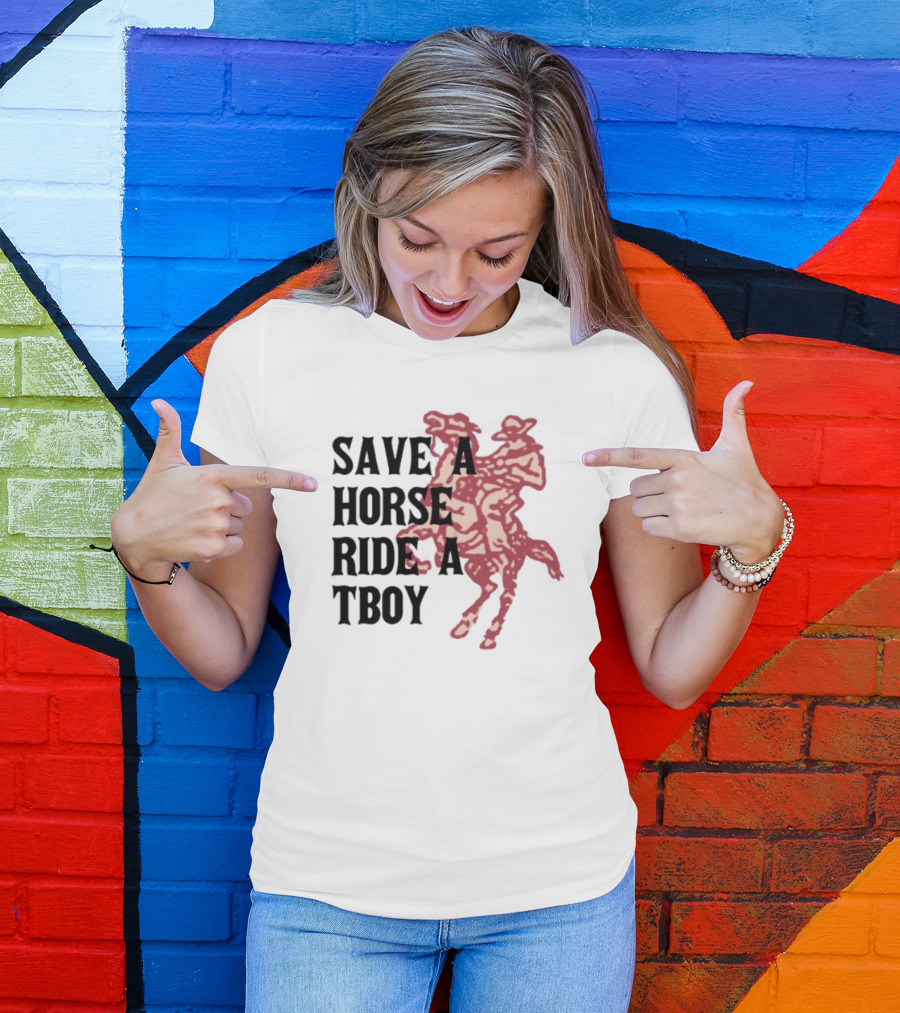 Save Horse Ride A Tboy Cowboy Text And Image T-Shirt