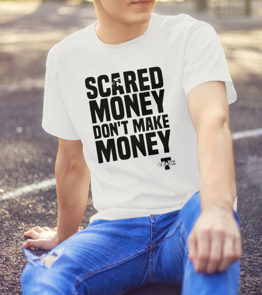 Scared Money Don't Make Money Motivational Hustle Phrase OVERTIME Collection T-Shirt