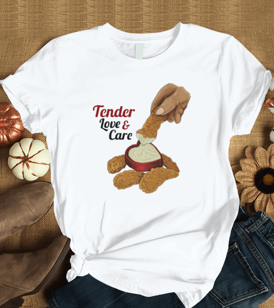 Tender Love And Care Chicken Tenders Heart-Shaped Sauce T-Shirt