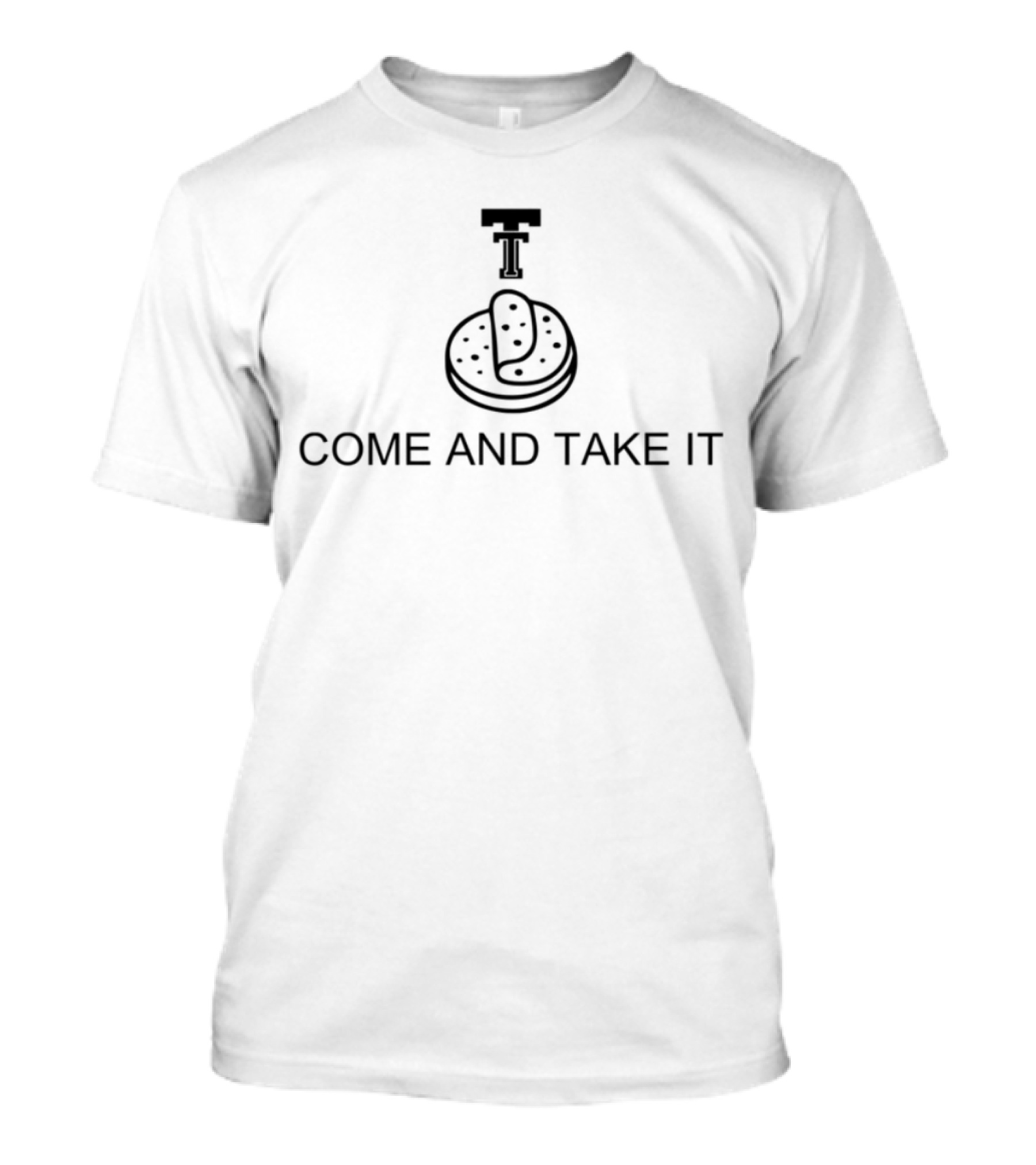 Tortilla Come And Take It Funny Mexican Food Humor T-Shirt