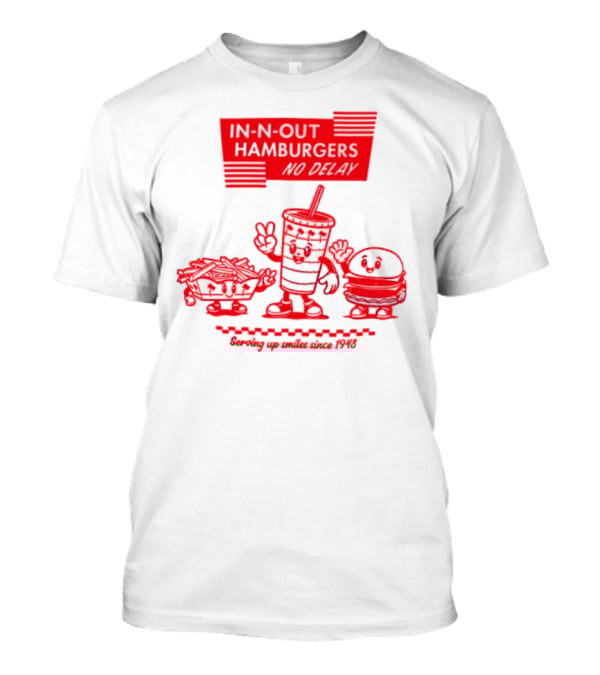 In N Out Hamburgers Happy Drink And Burger Serving Up Smiles Since 1948 T-Shirt