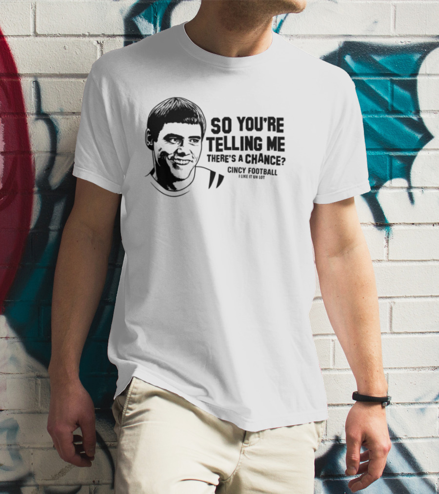 Lloyd Christmas So You're Telling Me There's A Chance Dumb And Dumber T-Shirt