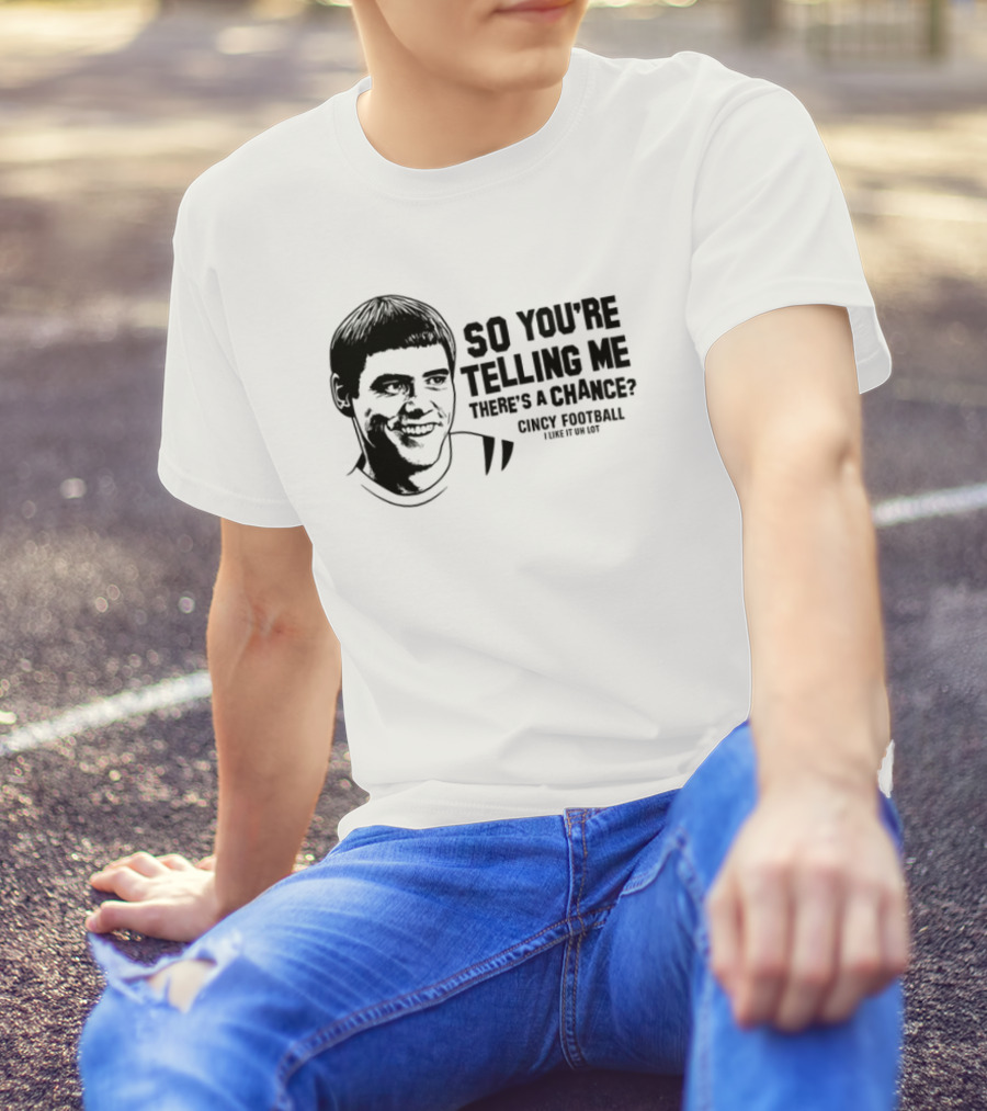 Lloyd Christmas So You're Telling Me There's A Chance Dumb And Dumber T-Shirt