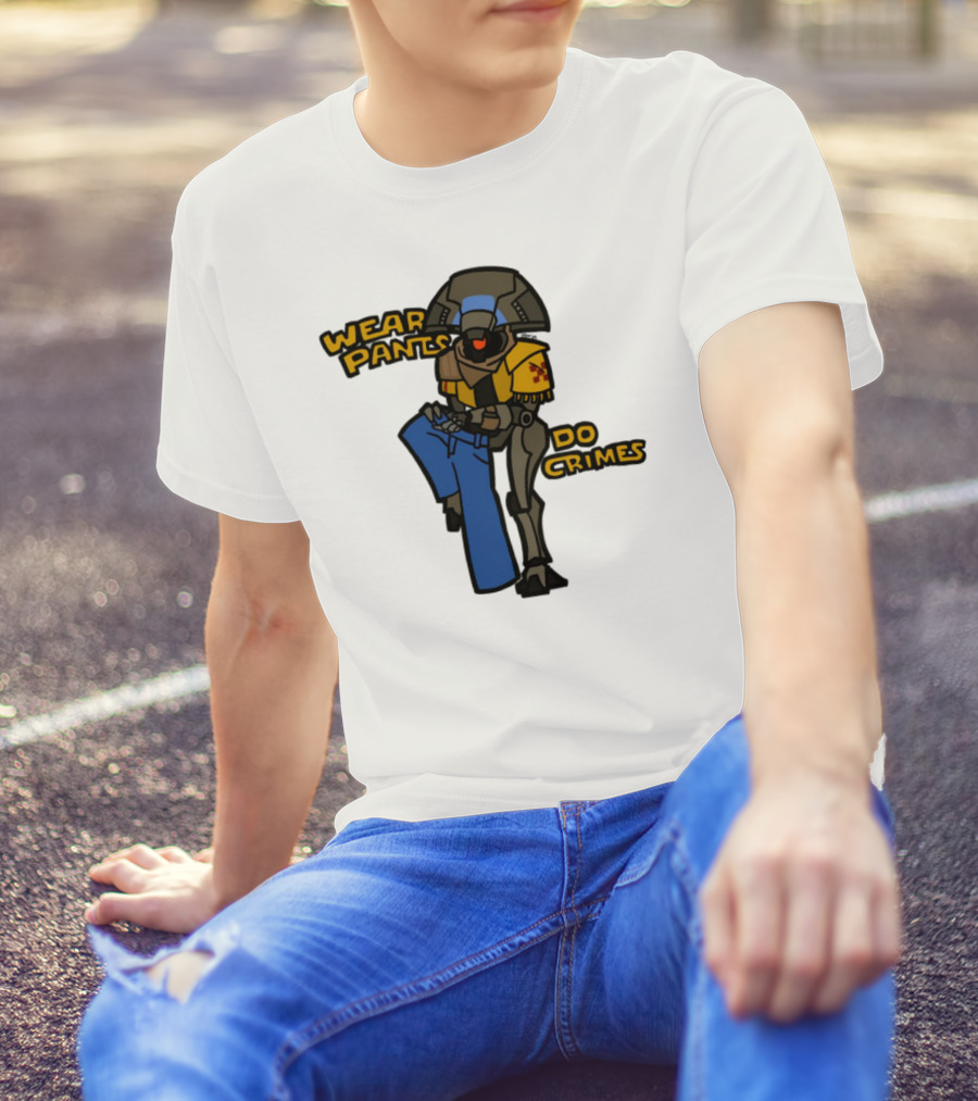 Wear Pants Do Crimes Robot Holds Jeans Yellow Text T-Shirt