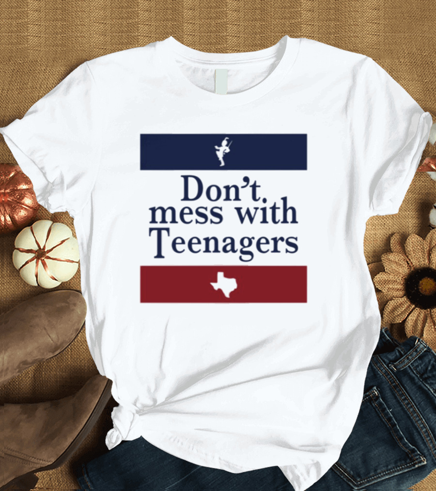 Don't Mess With Teenagers Texas State Map Youth Empowerment T-Shirt