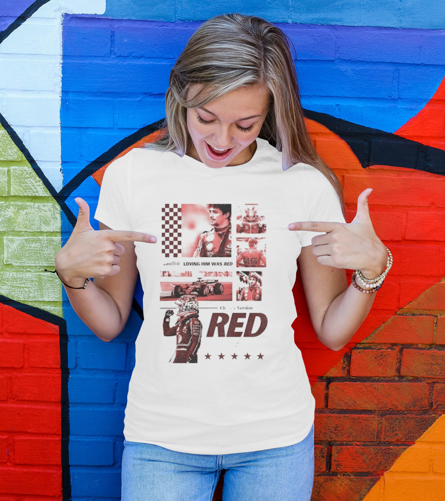 Charles Leclerc Ferrari Racing Formula 1 Fan Motorsport Loving Him Was Red T-Shirt