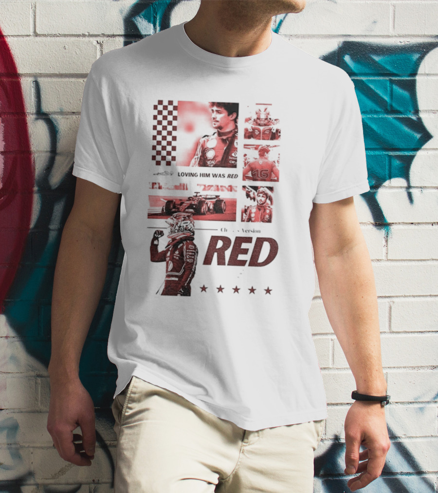 Charles Leclerc Ferrari Racing Formula 1 Fan Motorsport Loving Him Was Red T-Shirt