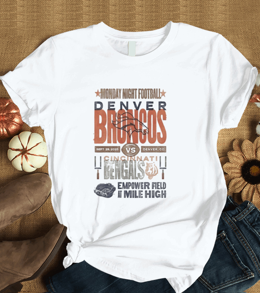 Monday Night Football Denver Broncos Vs Cincinnati Bengals Sept 29 2025 Empower Field At Mile High T-Shirt