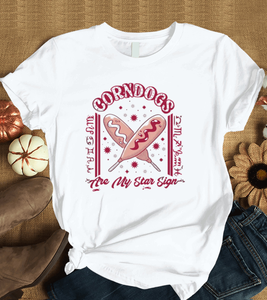 Corndogs Are My Star Sign Zodiac Amanda Hogan T-Shirt