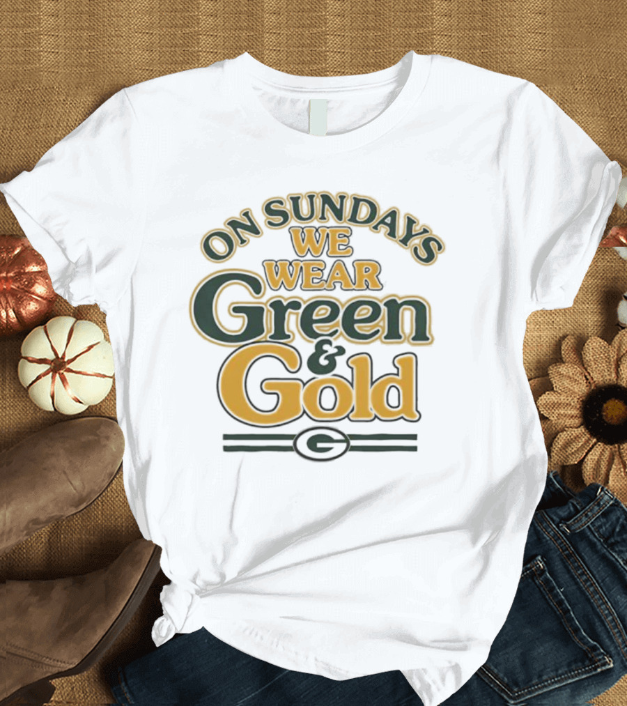 On Sundays We Wear Green And Gold Packers Fan Gear T-Shirt