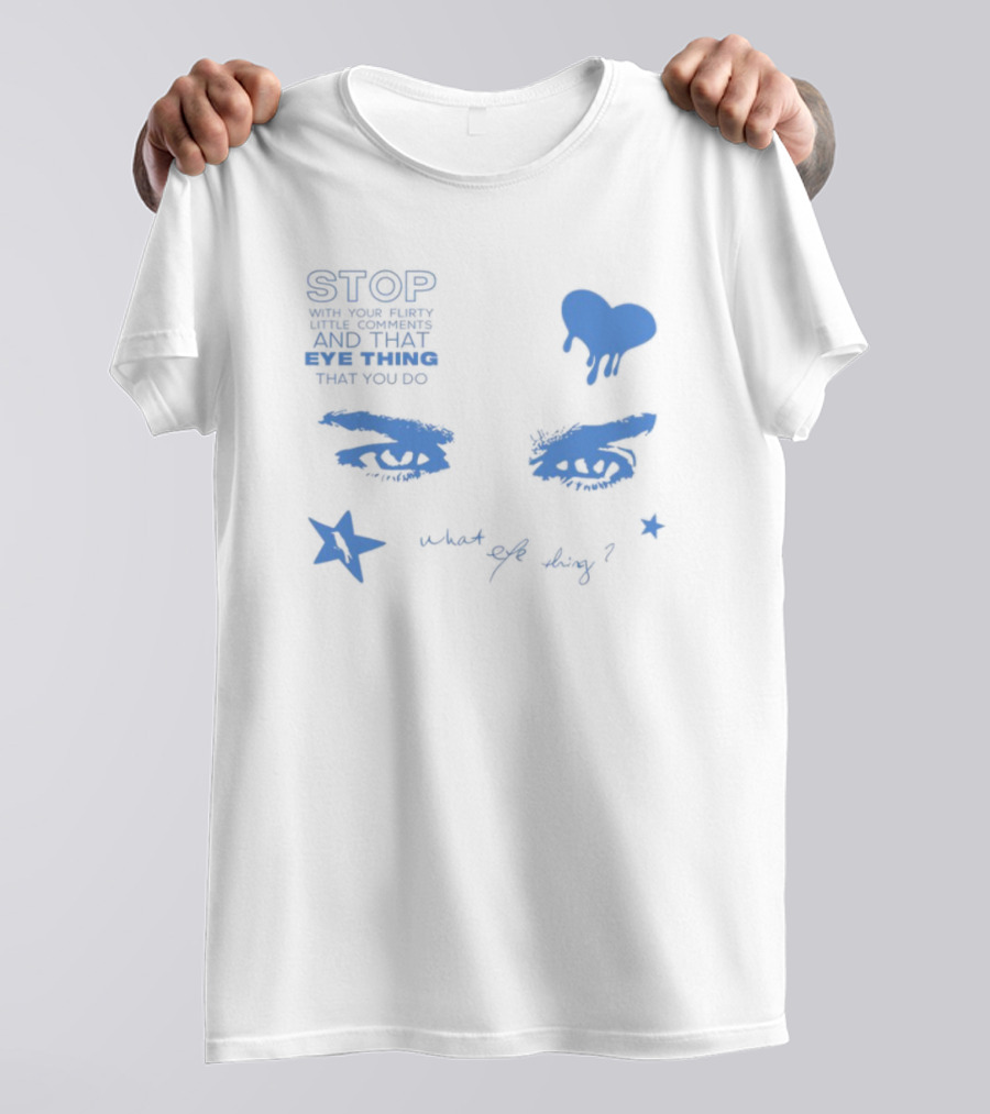 STOP Ian Relax What Eye Thing T-Shirt