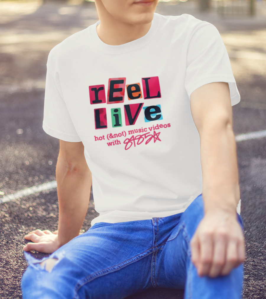 Reel Live Hot New Music Videos With 8485 T-Shirt