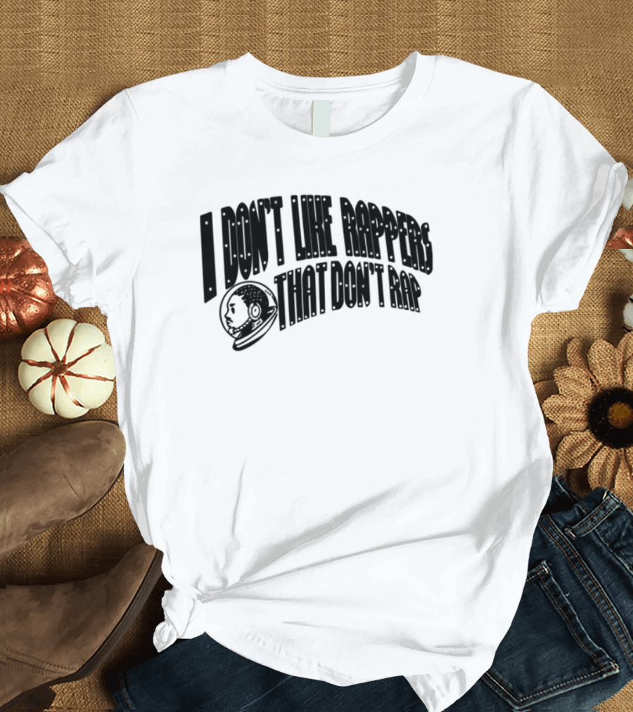 I Don't Like Rappers That Don't Rap Basketball Theme T-Shirt