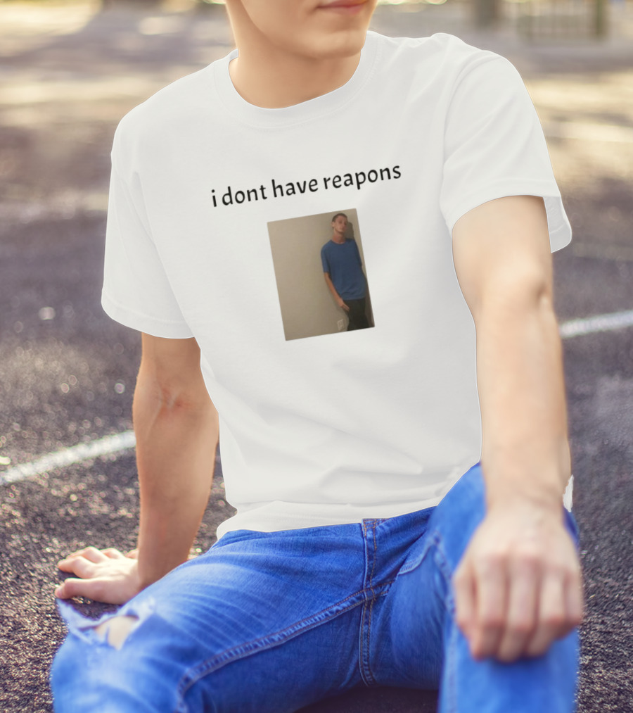 Daniel Larson I Dont Have Reapons Phrase Casual Blue Image T-Shirt