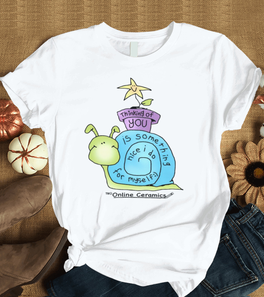 Thinking Of You Is Something Nice I Do For Myself Snail And Star T-Shirt