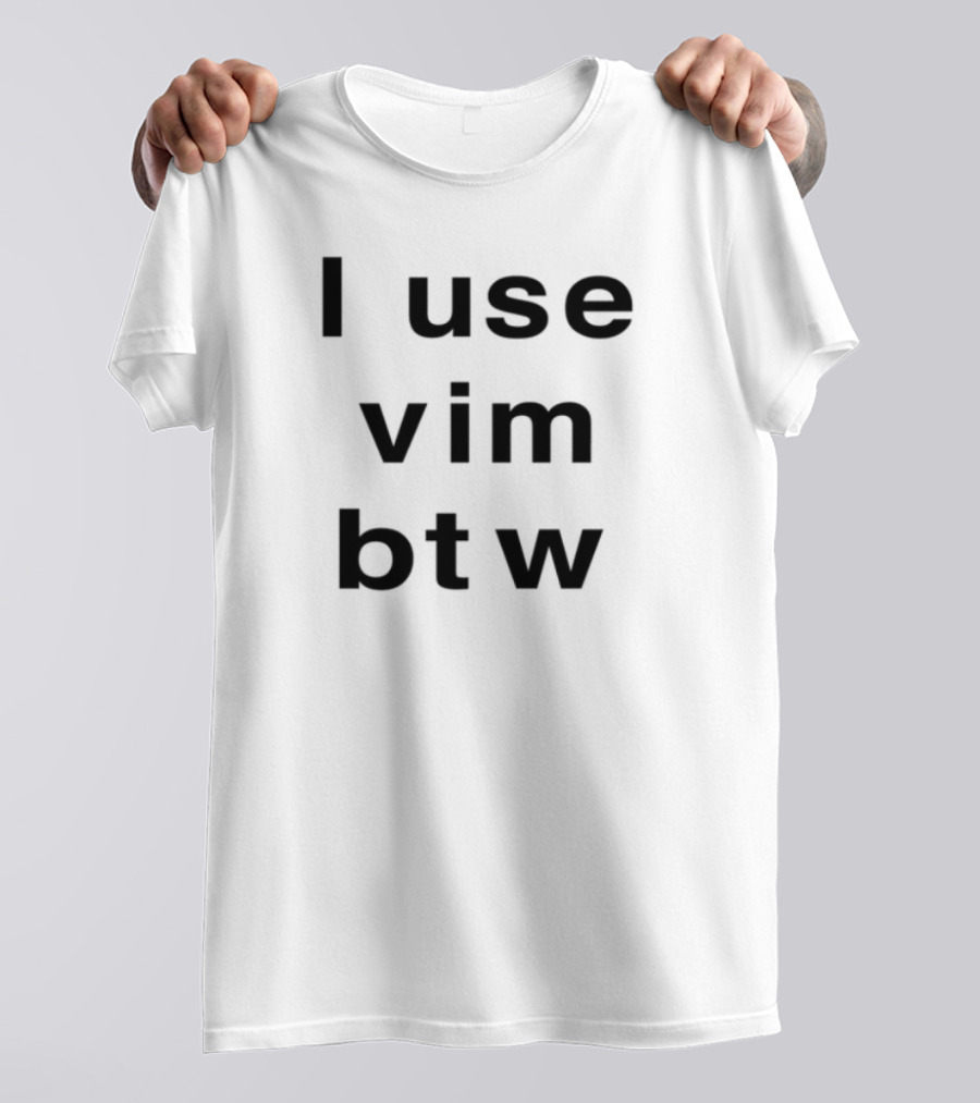I Use Vim Btw Minimalist Text Design T-Shirt
