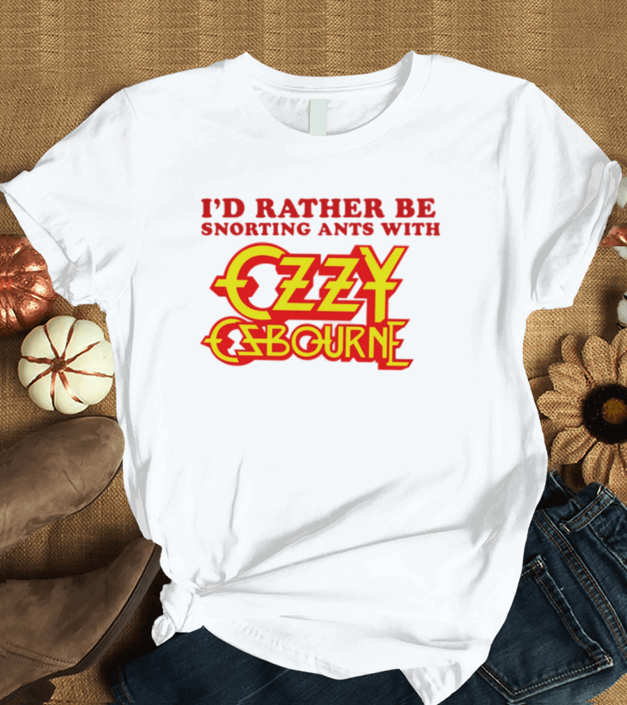 I'd Rather Be Snorting Ants With Ozzy Osbourne Retro Style T-Shirt