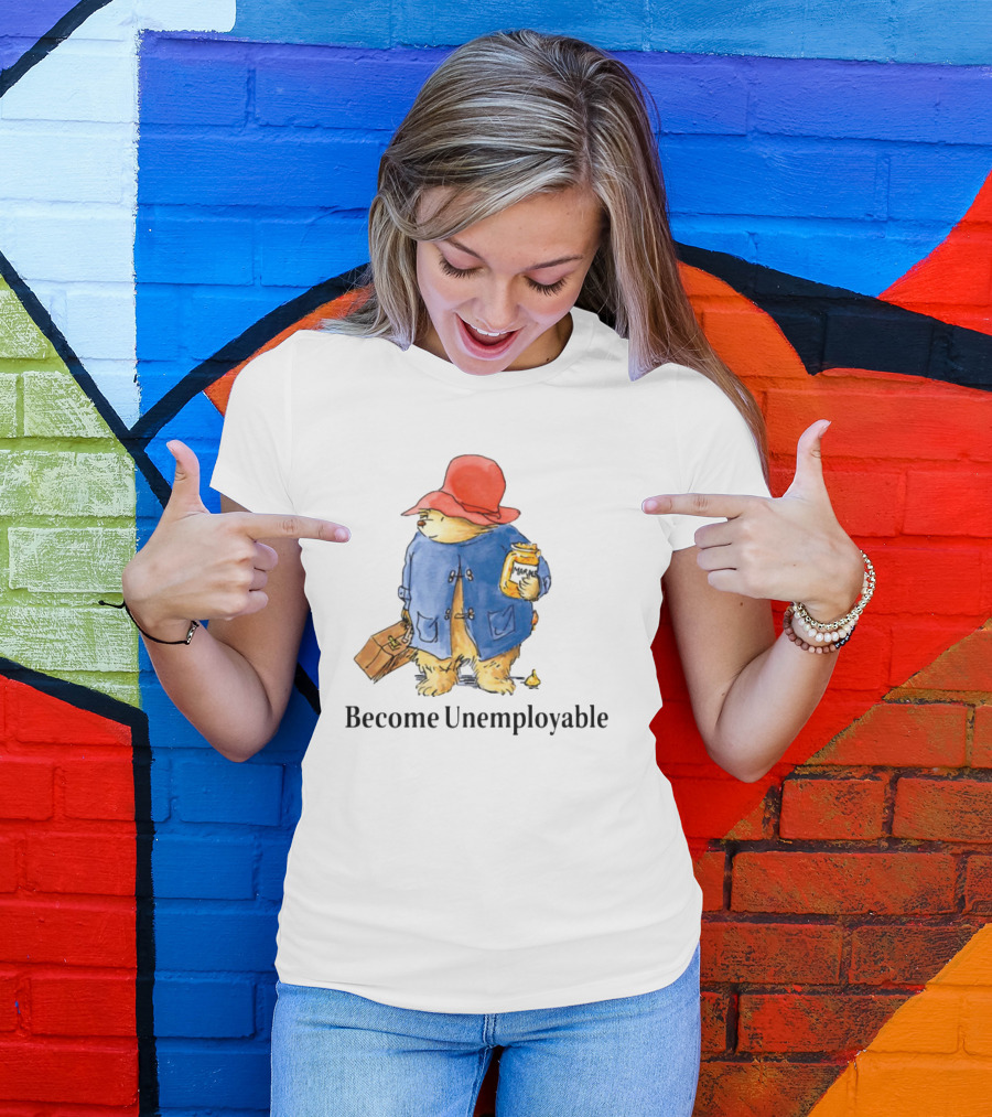 Become Unemployable Bear With Red Hat And Marmalade Jar T-Shirt