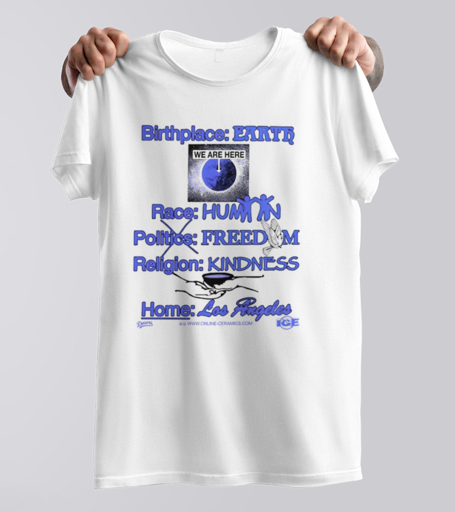Birthplace Earth Race Human Politics Freedom Religion Kindness Home Los Angeles T-Shirt