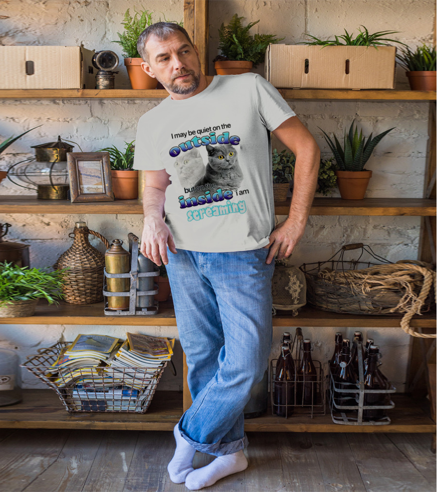 Cat I May Be Quiet On The Outside But On The Inside I Am Screaming T-Shirt