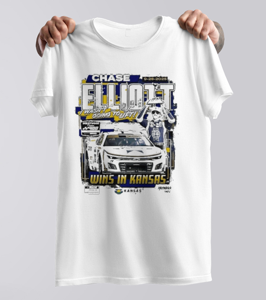 Chase Elliott Wins In Kansas 9-28-2025 I Wasn't Going To Lift 2025 Hollywood Casino 400 Race Winner NASCAR T-Shirt