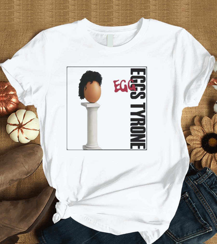 Egg Tyrone Iconic Egg With Wig On Pillar T-Shirt