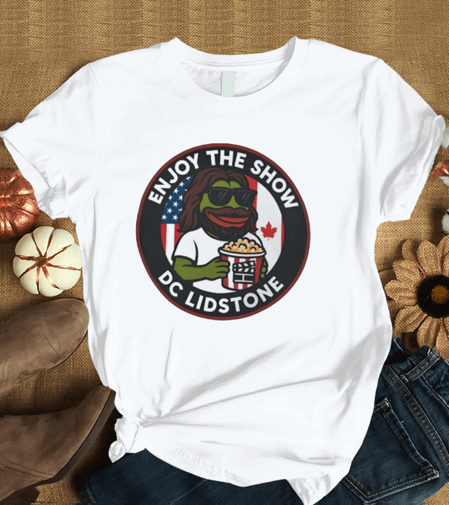 Enjoy The Show DC Lidstone USA Canada Popcorn PePe Meme T-Shirt