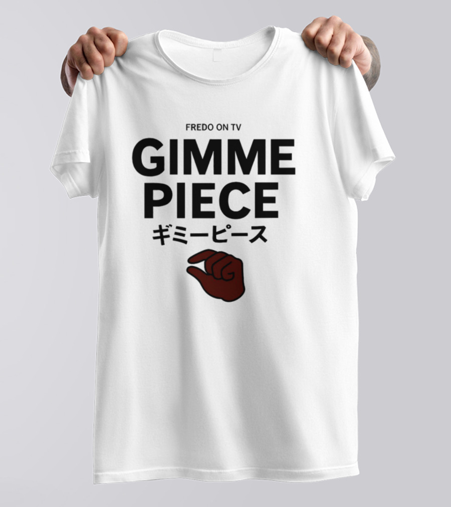 Fredo On Tv Gimme Piece Hand Gesture Iconic Reference T-Shirt