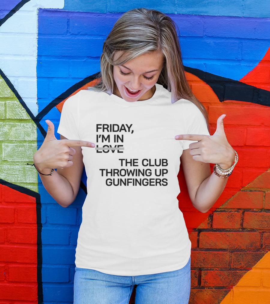 Friday I'm In Love The Club Throwing Up Gunfingers T-Shirt