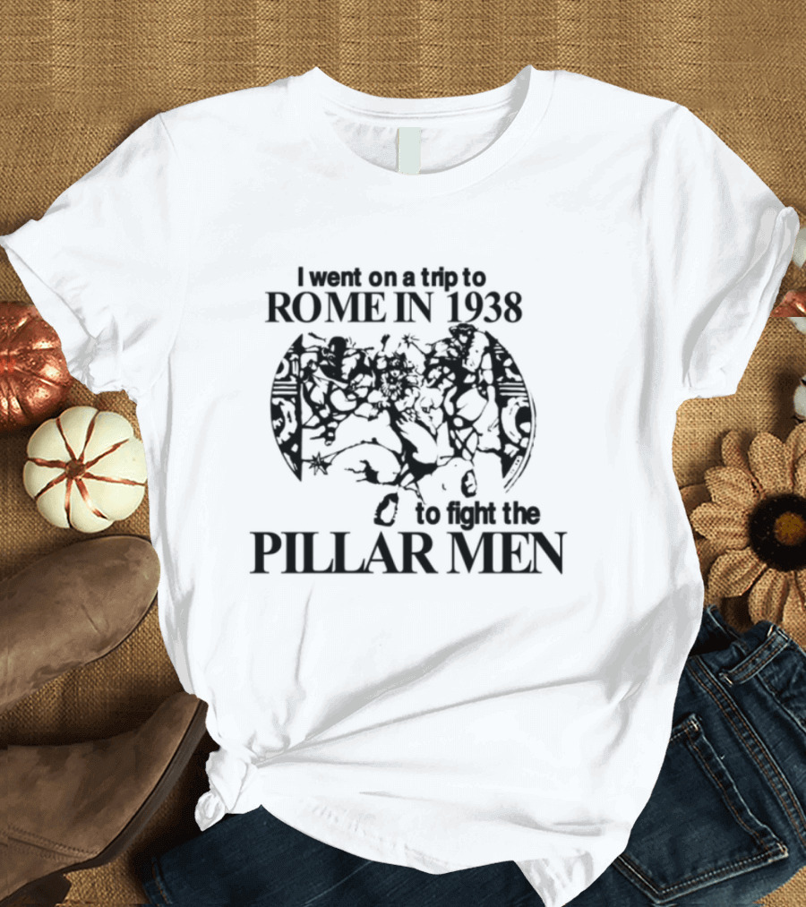 Hoshis I Went On A Trip To Rome In 1938 To Fight The Pillar Men Adventure T-Shirt