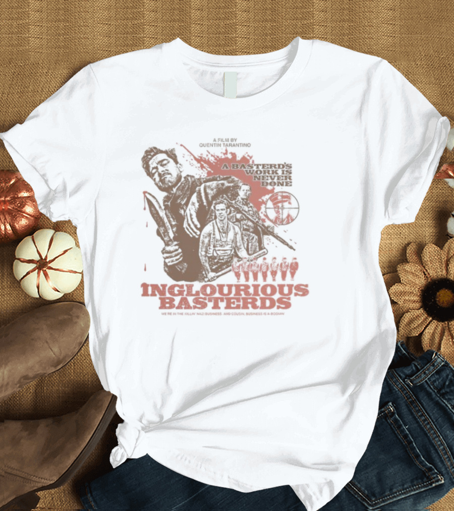Inglourious Basterds A Basterds Work Is Never Done Tarantino Cult Movie Tribute T-Shirt