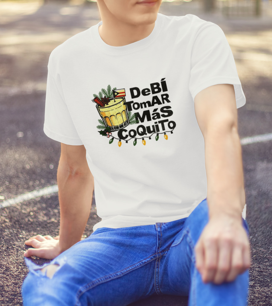 Bad Bunny Puerto Rican Flag Super Bowl 2025 Debi Tomar Mas Coquito T-Shirt