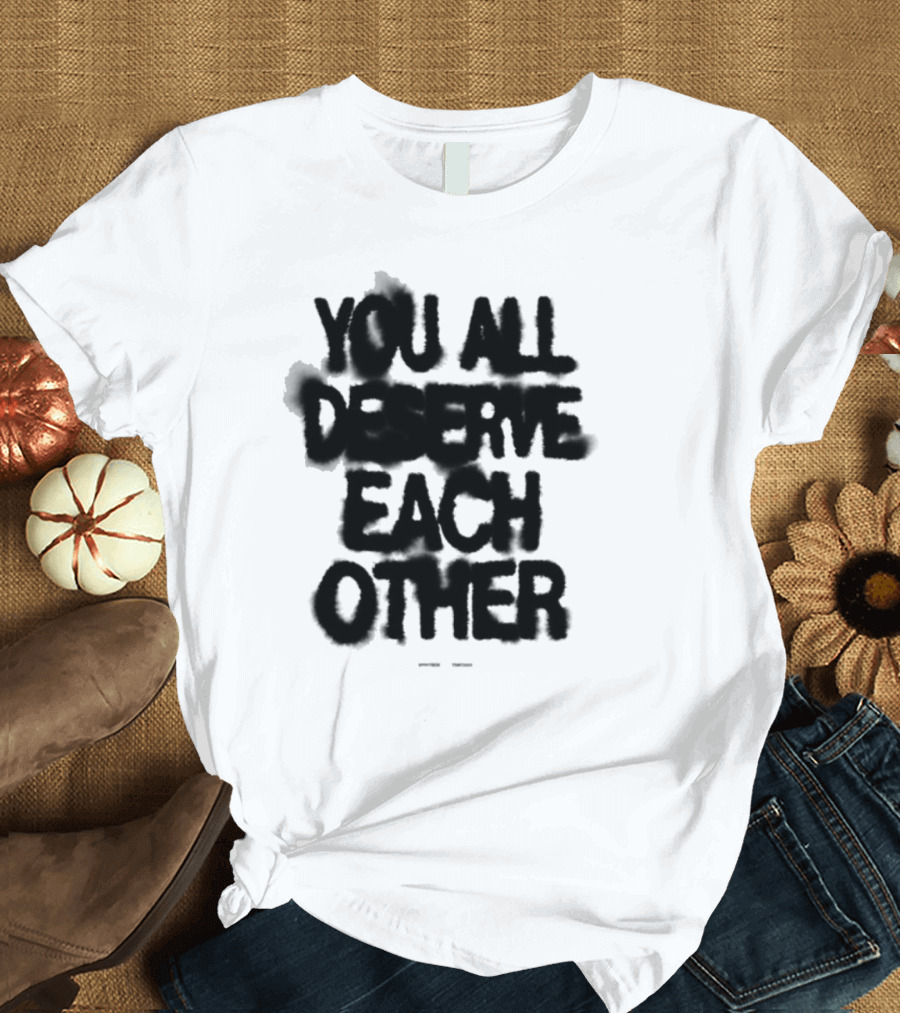 Spritbox You All Deserve Each Other Soft Spine Lyric T-Shirt