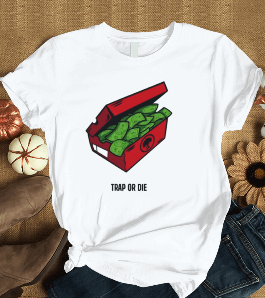 Trap Or Die Shoe Box Money Cash Stack T-Shirt
