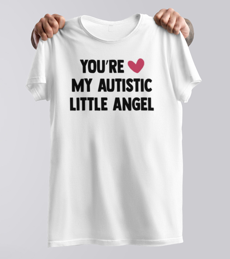 You're My Autistic Little Angel Heart T-Shirt