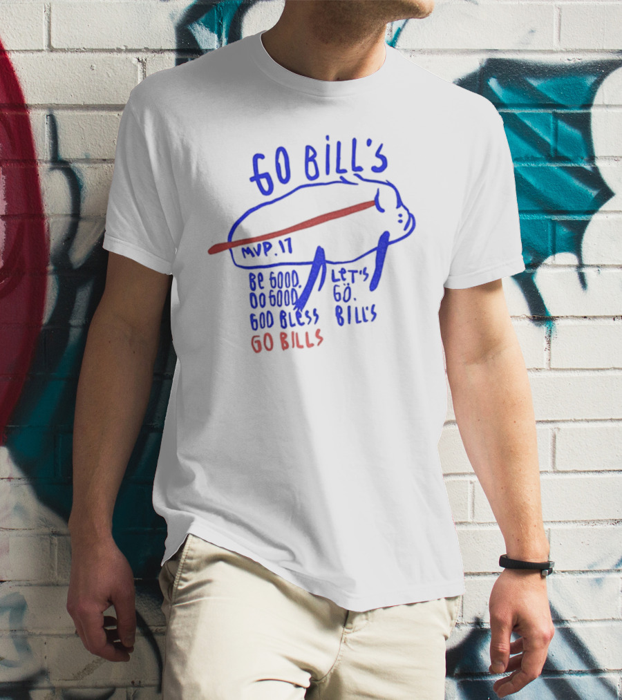Go Bills MVP 17 Be Good Do Good God Bless Let's Go Bills Go Bills T-Shirt