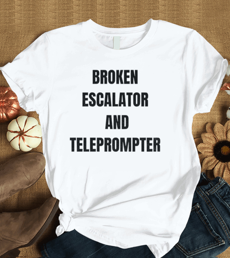 Broken Escalator And Teleprompter Funny Trump T-Shirt