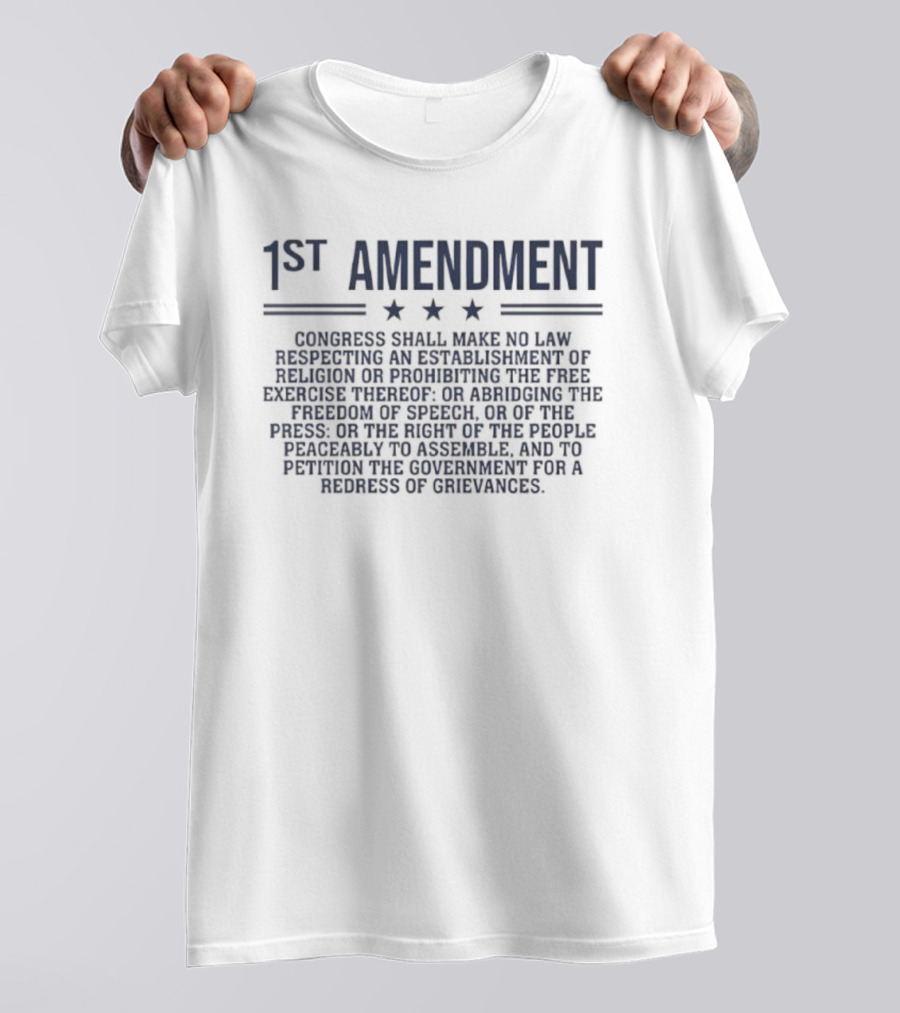 1st Amendment Congress Shall Make No Law Freedom Of Speech Patriot T-Shirt