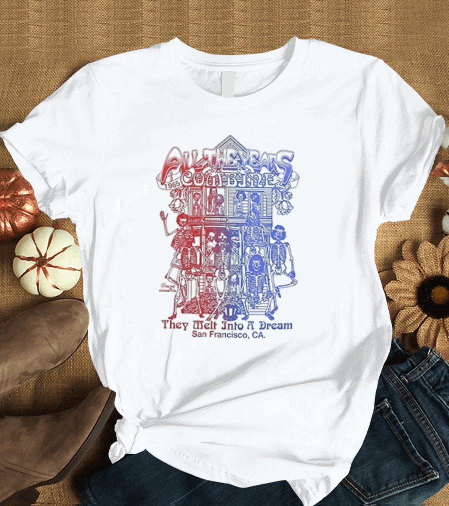 Grateful Dead All The Years Combine They Melt Into A Dream 60 Years San Francisco CA T-Shirt