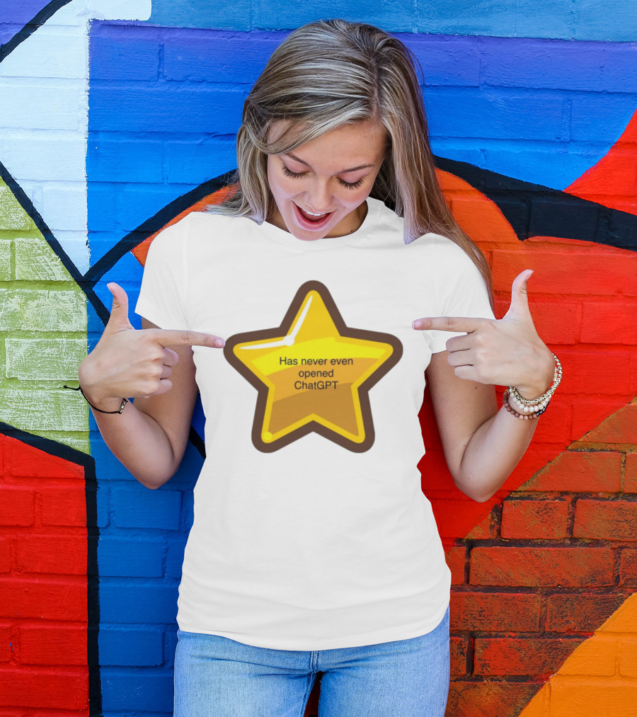 Has Never Even Opened ChatGPT Star T-Shirt