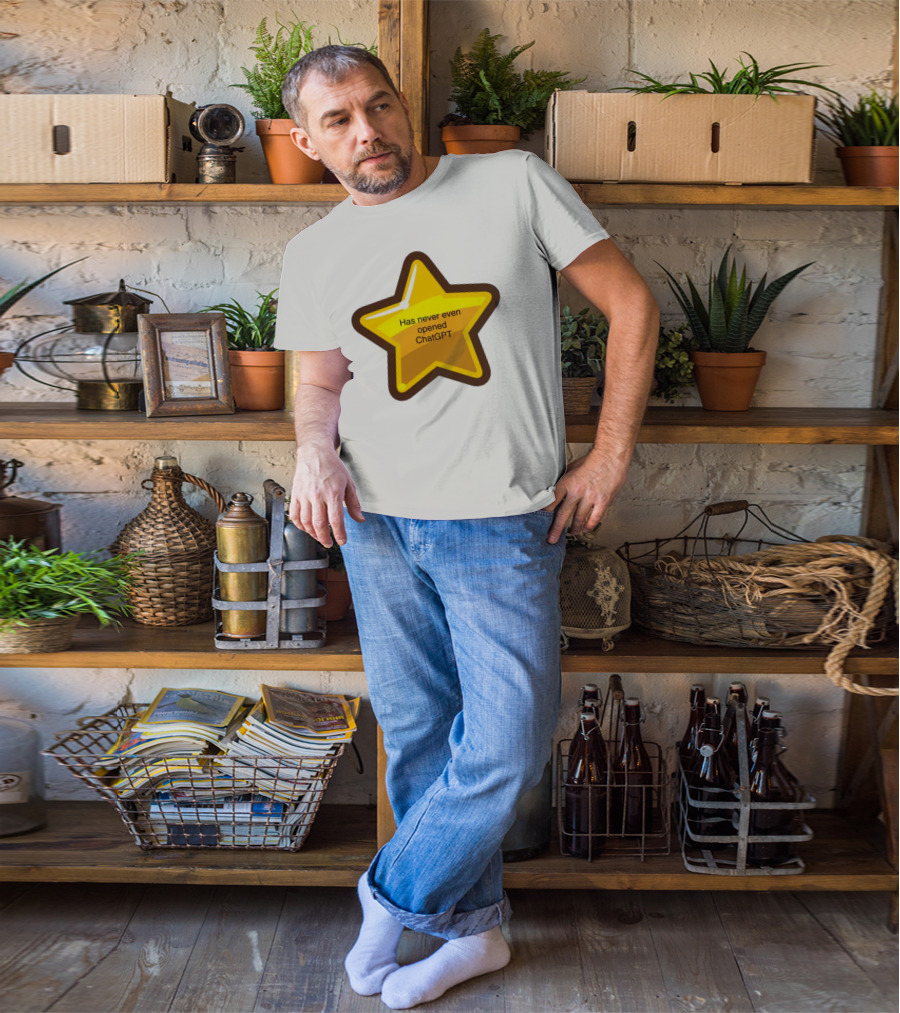 Has Never Even Opened ChatGPT Star T-Shirt