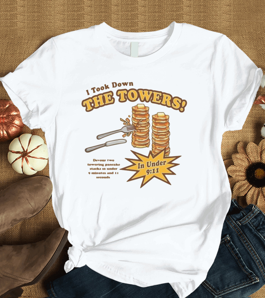 I Took Down The Towers Pancake Challenge In Under 9:11 T-Shirt