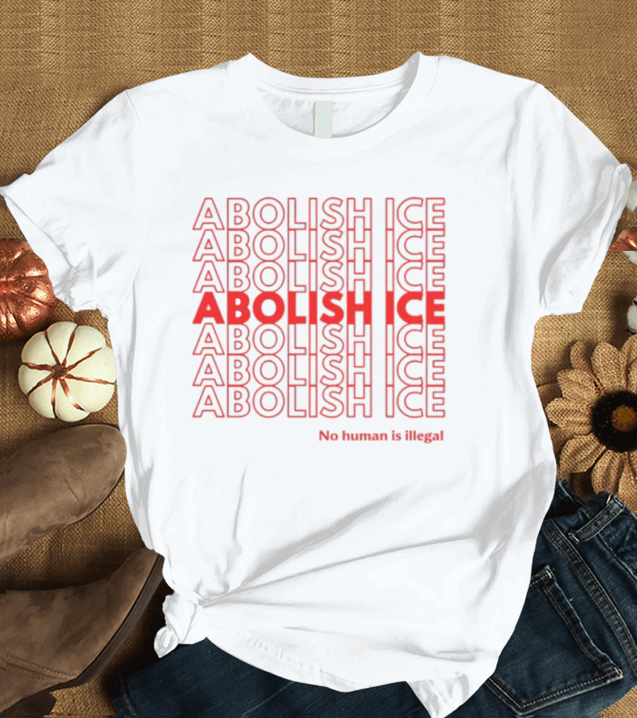 Abolish ICE No Human Is Illegal Bold Red Stacked Text T-Shirt