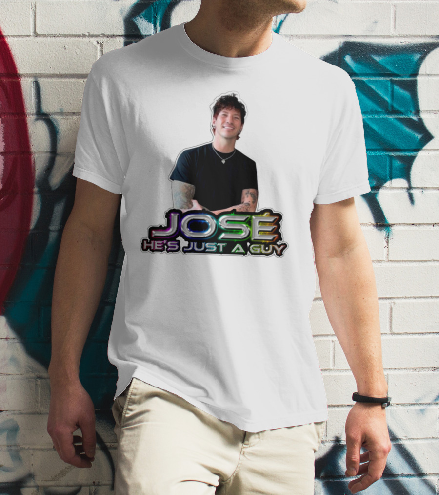 José He's Just A Guy Bold Colorful Text And Casual Pose T-Shirt