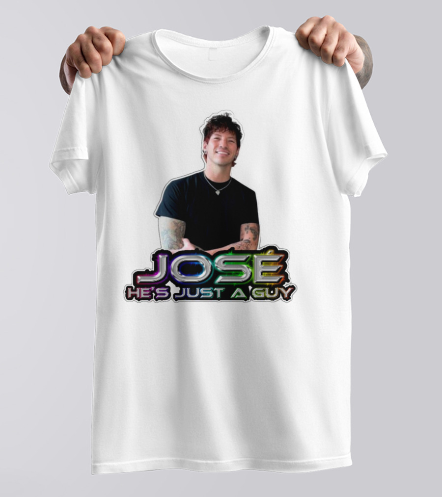 José He's Just A Guy Bold Colorful Text And Casual Pose T-Shirt