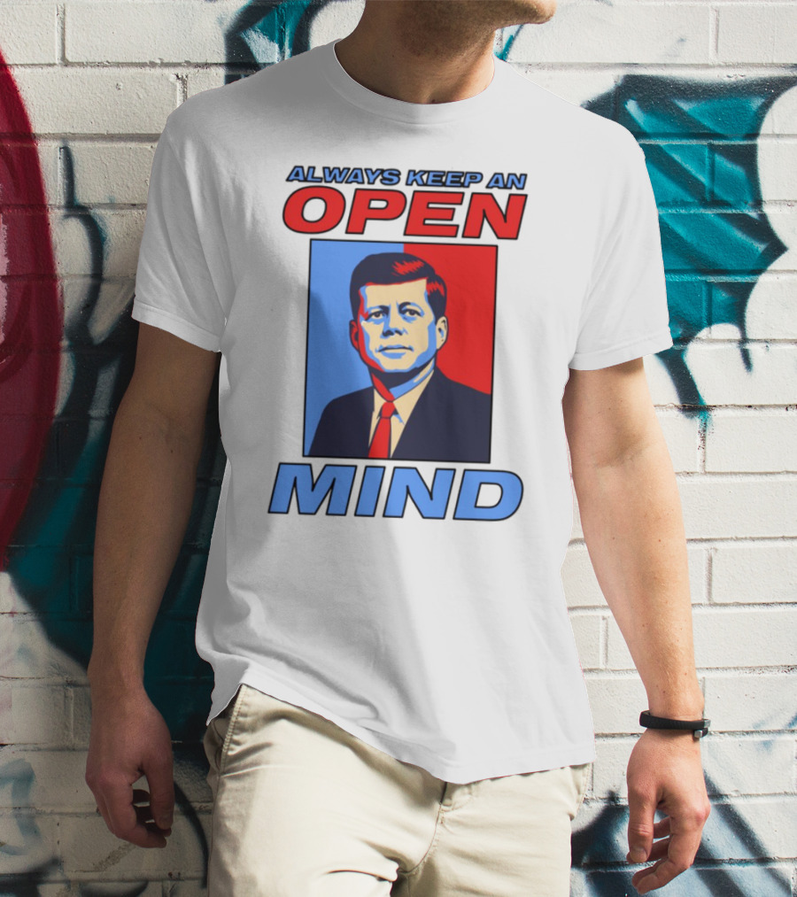 Nsfw Always Keep An Open Mind Jfk Iconic Red Blue Portrait T-Shirt